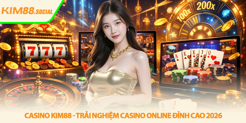 Casino Kim88 - Trải nghiệm casino online đỉnh cao 2026 6 Casino Kim88 - Trải nghiệm casino online đỉnh cao 2026